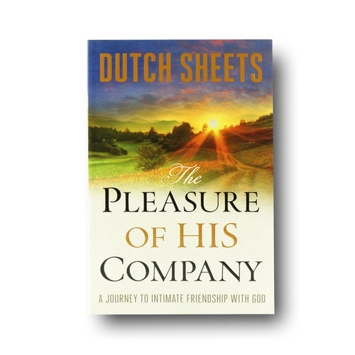 Pleasure of His Company, The: A Journey to Intimate Friendship with God