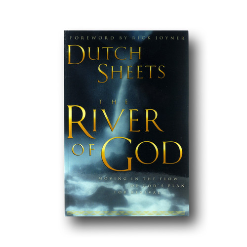 River of God, The: Moving in the Flow of God's Plan for Revival