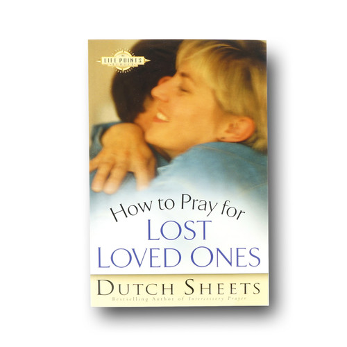 How to Pray for Lost Loved Ones