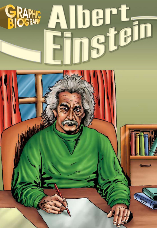 Albert Einstein Graphic Biography | graphic novels non fiction Albert Einstein Graphic Biography | graphic novels non fiction