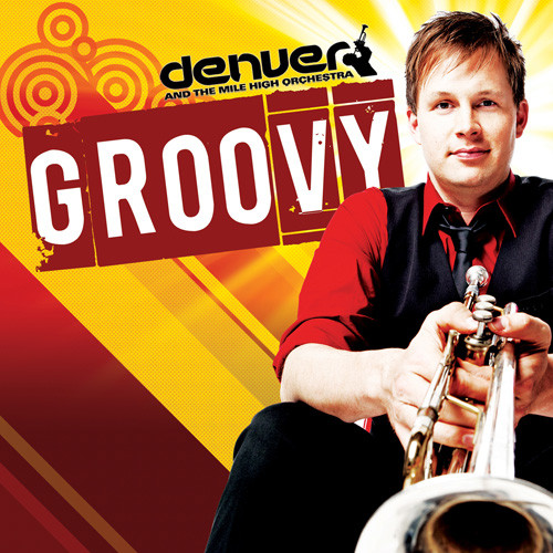 Denver And The Mile High Orchestra "Groovy"
