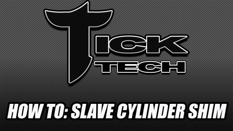 Tick Tech: Slave Cylinder Shimming