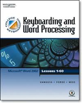 Keyboarding and Word Processing Microsoft Word 2002 Lessons 1-60 Keyboarding and Word Processing Microsoft Word 2002 Lessons 1-60