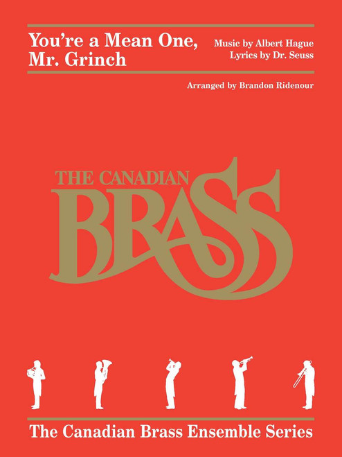 You're A Mean One, Mr. Grinch! Brass Quintet (Hague & Dr. Seuss/ arr. Ridenour) You're A Mean One, Mr. Grinch! Brass Quintet (Hague & Dr. Seuss/ arr. Ridenour)