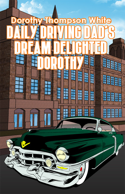 Daily Driving Dad's Dream Delighted Dorothy Daily Driving Dad's Dream Delighted Dorothy