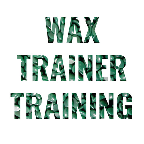 Wax Trainer Training - Call for Upcoming Dates