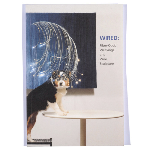 Wired: Fiber-Optic Weavings and Wire Sculpture
