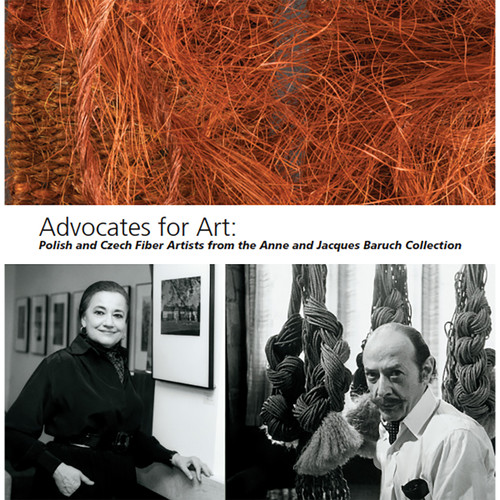 Advocates for Art: Polish and Czech Fiber Artists from the Anne and Jacques Baruch Collection