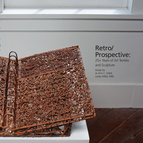 Retro/Prospective: 25+ Years of Art Textiles and Sculpture