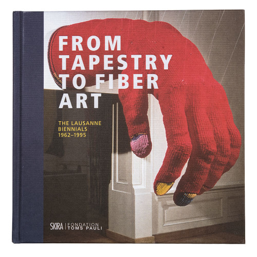 From Tapestry to Fiber Art: The Lausanne Biennals 1962 to 1995