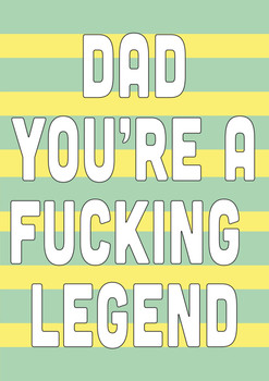 Dad You're A Fucking Legend Personalised Birthday Card Dad You're A Fucking Legend Personalised Birthday Card