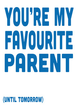 You're My Favourite Parent Until Tomorrow Personalised Birthday Card You're My Favourite Parent Until Tomorrow Personalised Birthday Card