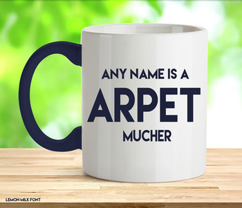 Any Name Is A Carpet Muncher Rude Adult Mug Any Name Is A Carpet Muncher Rude Adult Mug
