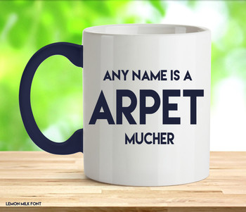 Adult Any Name Is A Carpet Muncher Rude Mug Adult Any Name Is A Carpet Muncher Rude Mug