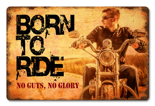 Born To Ride Metal Sign 18 x 12 Inches