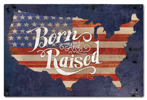 Born And Raised America Metal Sign 24 x 16 Inches