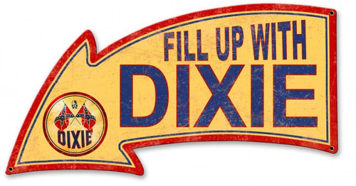 Fill Up With Dixie Arrow Metal Sign 26 x 14 Inches