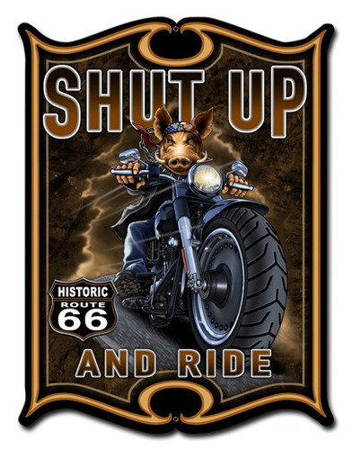 Shut Up And Ride Metal Sign 14 x 19 Inches