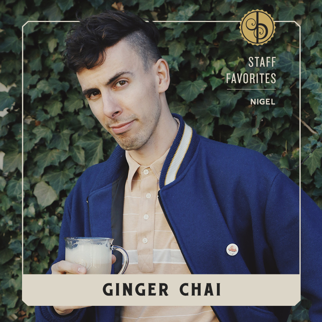 Staff Favorites: Nigel & Ginger Chai Staff Favorites: Nigel & Ginger Chai