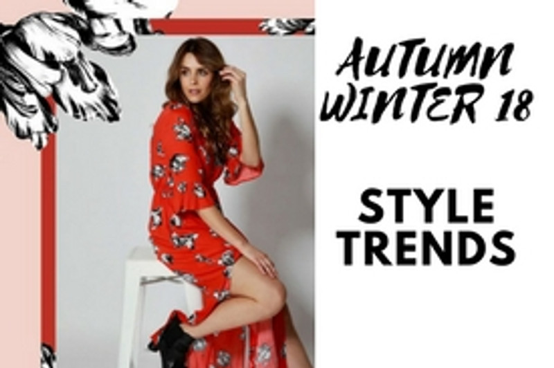 TRENDS AND STYLES FOR AUTUMN/WINTER 2018