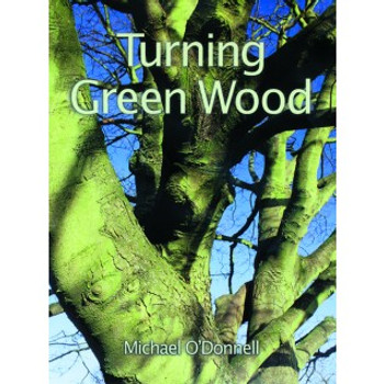 Turning Green Wood Turning Green Wood