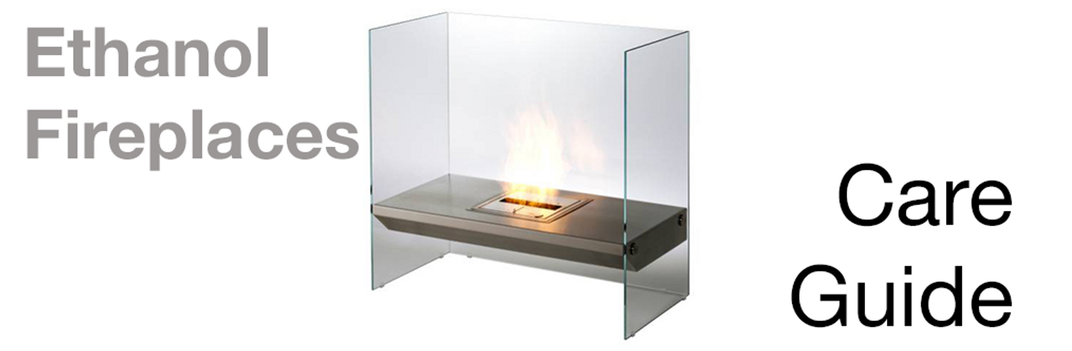 Taking Care of your Ethanol Flueless Fireplace?