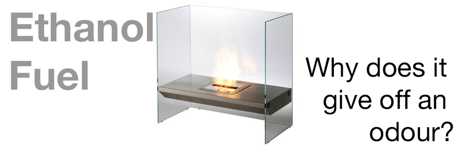Why do Ethanol Burners Give off an odour when operating?