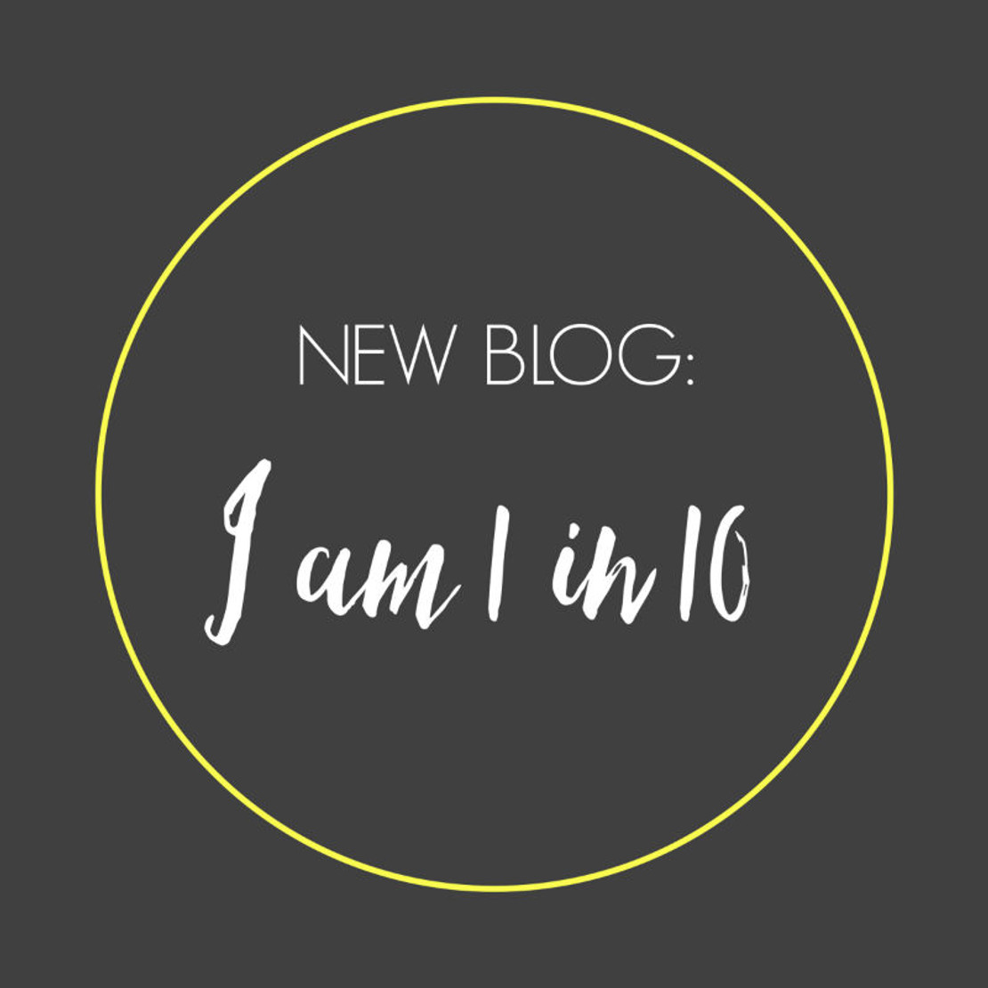 I am 1 in 10 I am 1 in 10