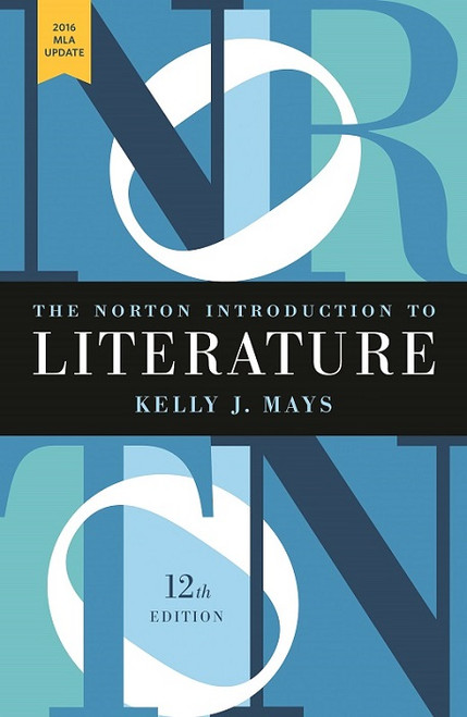 The Norton Introduction to Literature with 12th edition full edition (with 2016 MLA update - hardcover) The Norton Introduction to Literature with 12th edition full edition (with 2016 MLA update - hardcover)