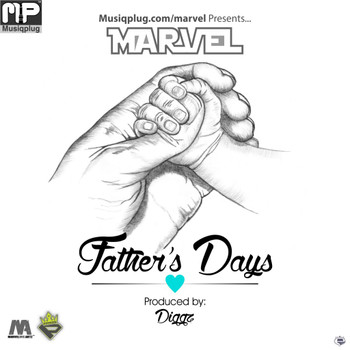 Marvel - Father's Days | Produced By King Diggah Marvel - Father's Days | Produced By King Diggah