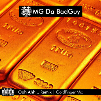 MG Da BadGuy - Ooh Ahh... Remix (GoldFinger Mix) MG Da BadGuy - Ooh Ahh... Remix (GoldFinger Mix)