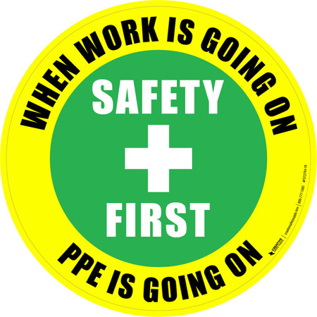 When Work is Going On, PPE is Going On (Safety First) - Floor Sign ...