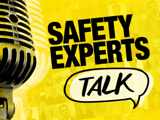 Safety Experts Talk