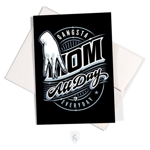 Gangsta Mom Greeting Card Gangsta Mom Greeting Card