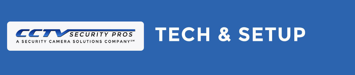 Security Camera Tech & Setup Security Camera Tech & Setup