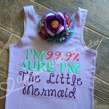 Mermaid - I'm 99.9% Sure I'm The Little Mermaid Applique Design Mermaid - I'm 99.9% Sure I'm The Little Mermaid Applique Design