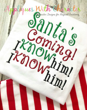 Santa's Coming! I Know Him! Embroidery Design Santa's Coming! I Know Him! Embroidery Design