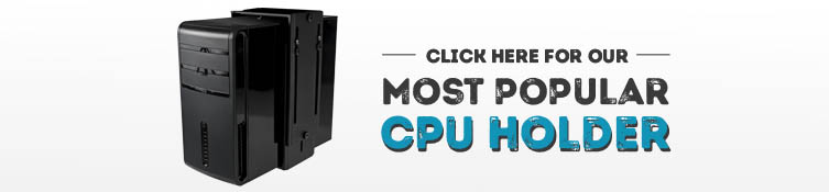 See our most popular CPU Holder