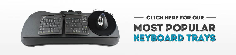 See our most popular ergonomic keyboard trays