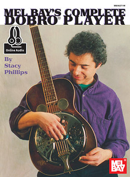 Complete Dobro® Player by Stacy Phillips Complete Dobro® Player by Stacy Phillips