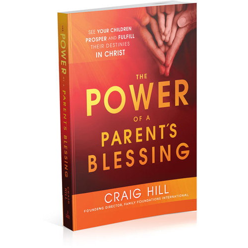 The Power of a Parent's Blessing The Power of a Parent's Blessing