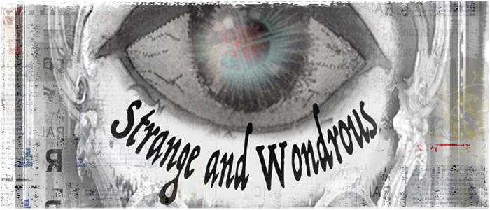 Strange. Wondrous