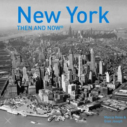 Then and Now: New York City Photography Book Then and Now: New York City Photography Book