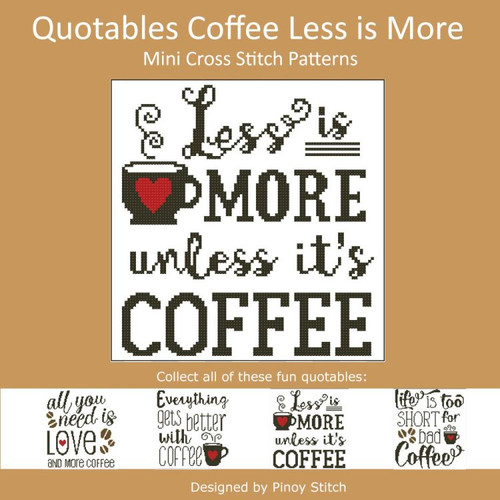Quotables Coffee Less is More Cross Stitch Sampler