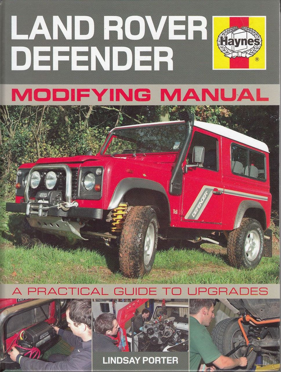 Land Rover Defender Modifying Manual: A Practical Guide to Upgrades ...