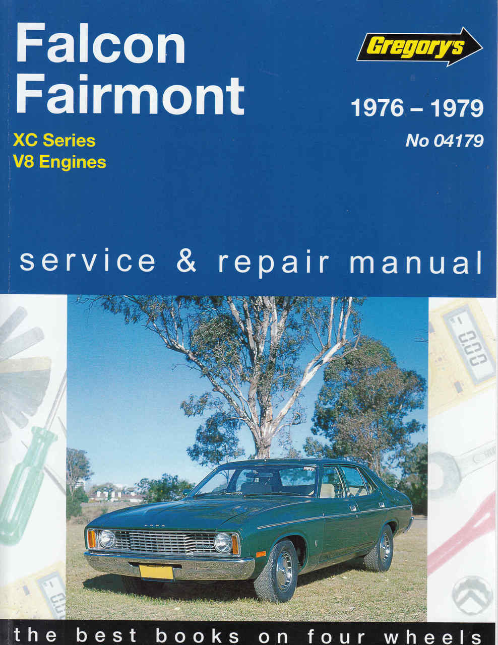 Ford Falcon Fairmont XC 8 Cylinder 1976 - 1979 Workshop Manual (9780855664572) (front ...