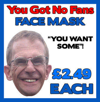 Wealdstone Raider You Got No Fans Face Mask Wealdstone Raider You Got No Fans Face Mask
