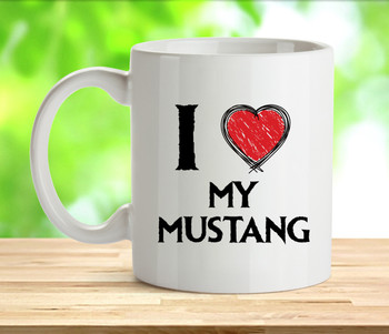 I Love My Mustang Mug I Love My Mustang Mug