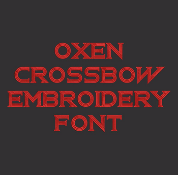 Machine Embroidery Font - Oxen Crossbow Now Includes BX Format! Machine Embroidery Font - Oxen Crossbow Now Includes BX Format!