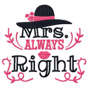Mrs. Always Right - His & Hers Collection #14 Machine Embroidery Design Mrs. Always Right - His & Hers Collection #14 Machine Embroidery Design